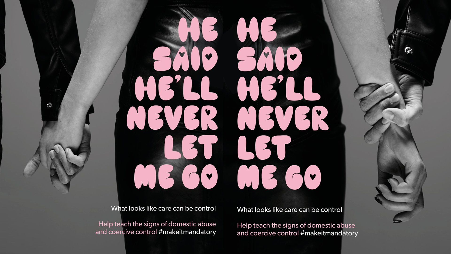 Text reads 'He said he'll never leave me' with two images, one showing hands holding, and one where a wrist is held by the hand.